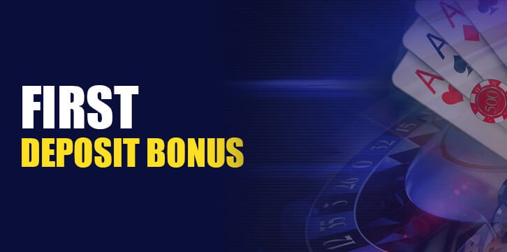 First Deposit Bonus